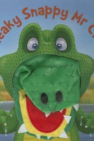 Cover of Sneaky Snappy Mr Croc
