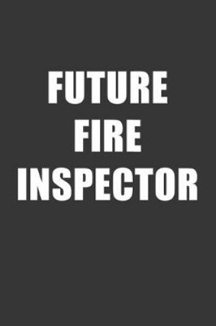 Cover of Future Fire Inspector Notebook