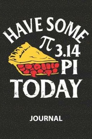 Cover of Have Some 3.14 Pi Today - Journal