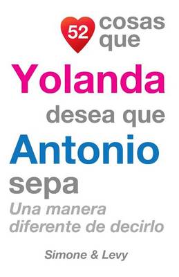 Book cover for 52 Cosas Que Yolanda Desea Que Antonio Sepa