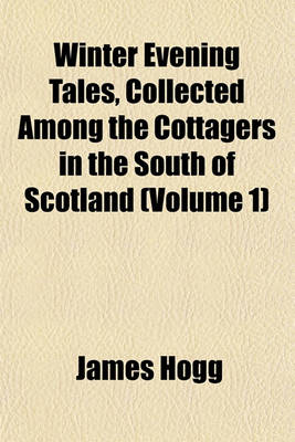 Book cover for Winter Evening Tales, Collected Among the Cottagers in the South of Scotland (Volume 1)