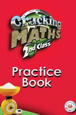 Cover of Cracking Maths 2nd Class Practice Book