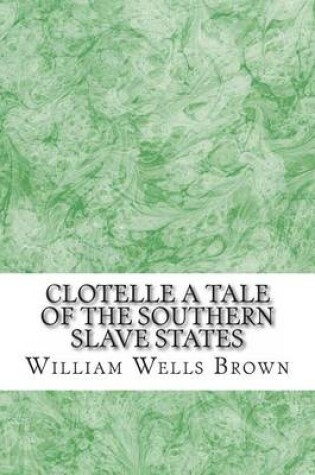 Cover of Clotelle a Tale of the Southern Slave States