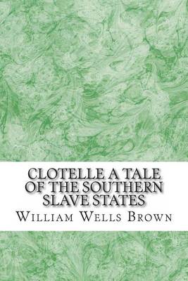 Book cover for Clotelle a Tale of the Southern Slave States