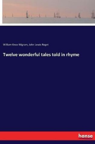 Cover of Twelve wonderful tales told in rhyme