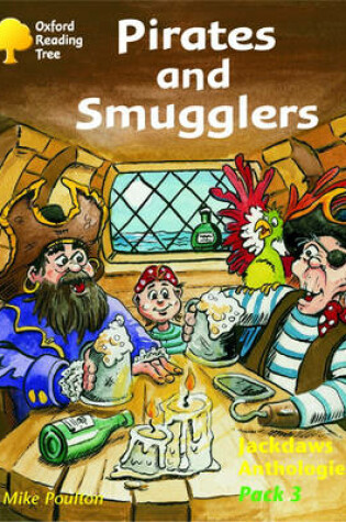 Cover of Oxford Reading Tree: Levels 8-11: Jackdaws Anthologies: Pack 3: Pirates and Smugglers