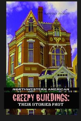 Book cover for Northwestern American Creepy Buildings