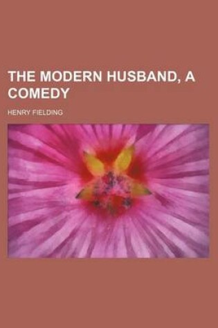 Cover of The Modern Husband, a Comedy