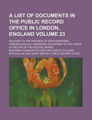 Book cover for A List of Documents in the Public Record Office in London, England; Relating to the Province of New Hampshire, Chronologically Arranged According to