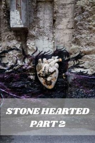 Cover of Stone Hearted Part 2