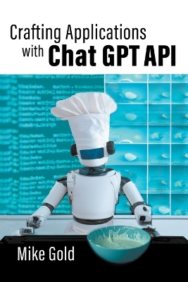 Book cover for Crafting Applications with Chat GPT API