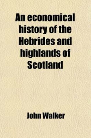 Cover of An Economical History of the Hebrides and Highlands of Scotland