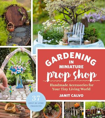 Book cover for Gardening in Miniature Prop Shop