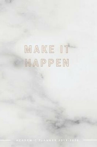 Cover of Make It Happen Academic Planner 2019-2020