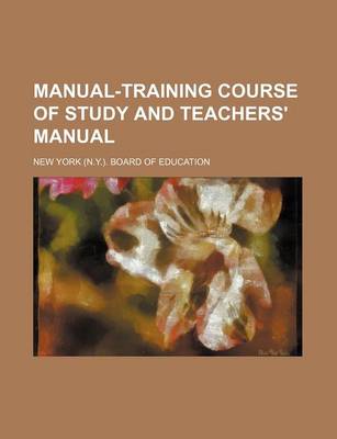 Book cover for Manual-Training Course of Study and Teachers' Manual