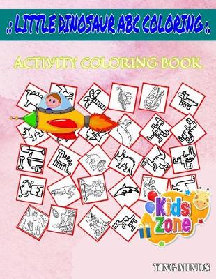 Book cover for Little Dinosaur Abc Coloring