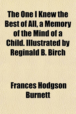 Book cover for The One I Knew the Best of All, a Memory of the Mind of a Child. Illustrated by Reginald B. Birch