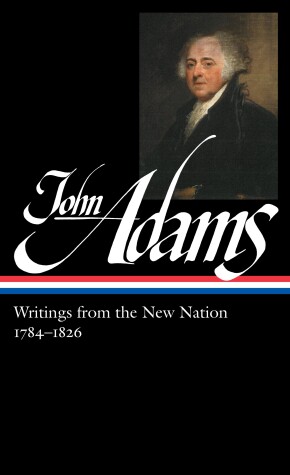 Book cover for John Adams: Writings from the New Nation 1784-1826