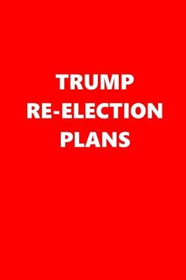Book cover for 2020 Daily Planner Trump Re-election Plans Text Red White 388 Pages