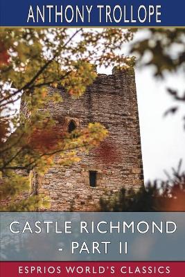 Book cover for Castle Richmond - Part II (Esprios Classics)