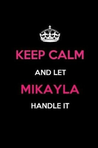 Cover of Keep Calm and Let Mikayla Handle It