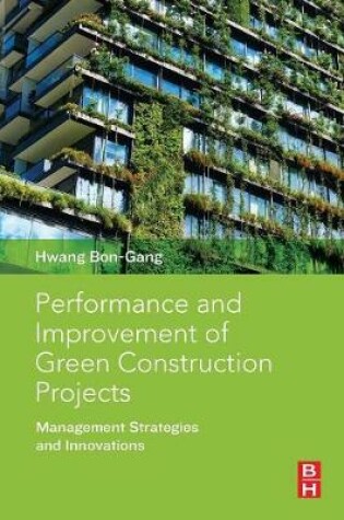 Cover of Performance and Improvement of Green Construction Projects