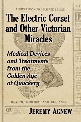 Book cover for The Electric Corset and Other Victorian Miracles