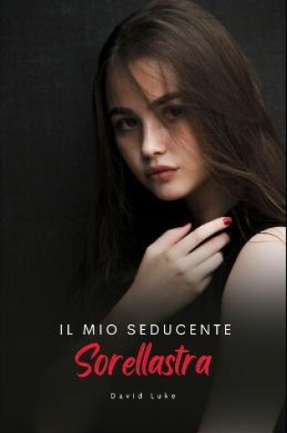Cover of La mia seducente sorellastra