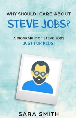 Cover of Why Should I Care About Steve Jobs?