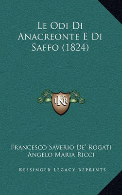 Book cover for Le Odi Di Anacreonte E Di Saffo (1824)