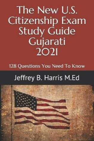 Cover of The New U.S. Citizenship Exam Study Guide - Gujarati