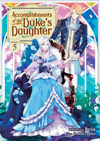 Cover of Accomplishments of the Duke's Daughter (Light Novel) Vol. 5