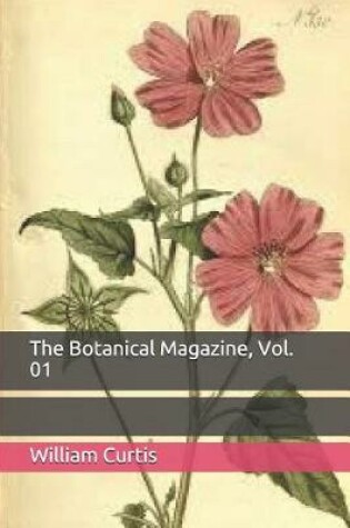 Cover of The Botanical Magazine, Vol. 01