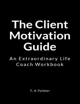 Cover of The Client Motivation Guide