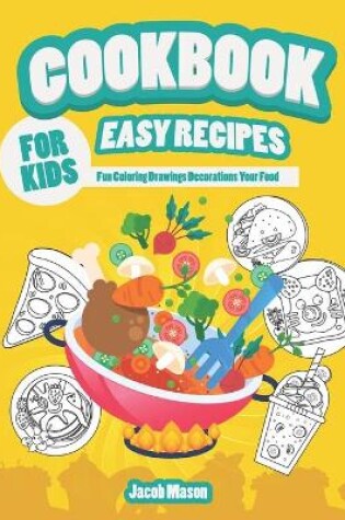 Cover of Cookbook For Kids Easy Recipes