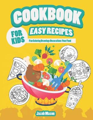 Book cover for Cookbook For Kids Easy Recipes