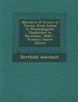 Book cover for Narrative of Events in Vienna, from LaTour to Windischgratz