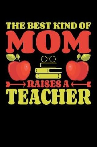 Cover of The Best Kind of Mom Raises a Teacher