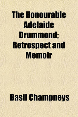 Book cover for The Honourable Adelaide Drummond; Retrospect and Memoir