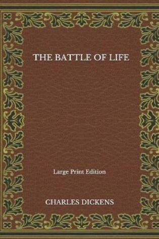 Cover of The Battle Of Life - Large Print Edition