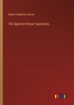 Book cover for The Spanish Royal Tapestries