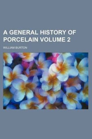 Cover of A General History of Porcelain Volume 2