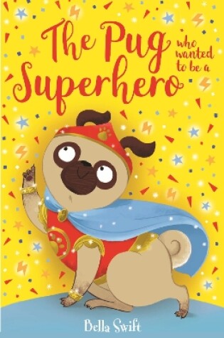 Cover of The Pug who wanted to be a Superhero