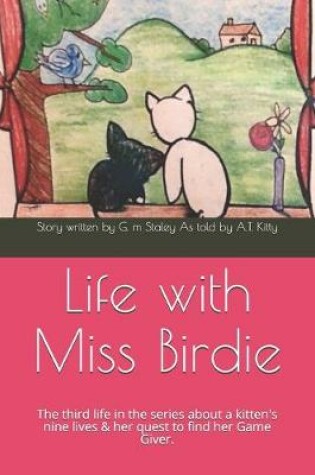 Cover of Life with Miss Birdie