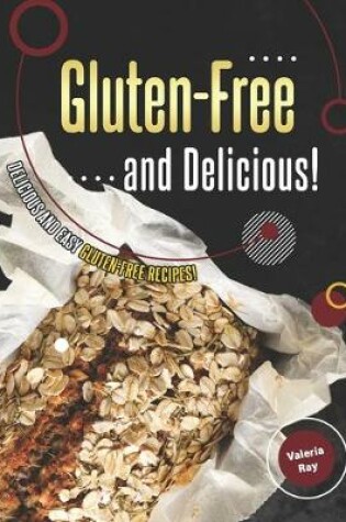 Cover of Gluten-Free and Delicious!