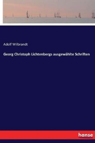 Cover of Georg Christoph Lichtenbergs ausgewählte Schriften