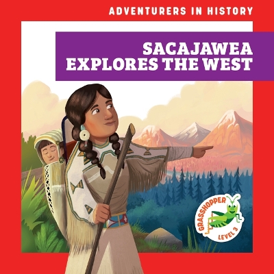 Cover of Sacajawea Explores the West