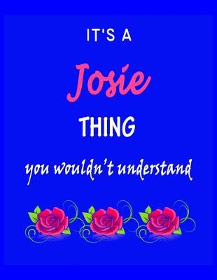 Book cover for It's A Josie Thing You Wouldn't Understand