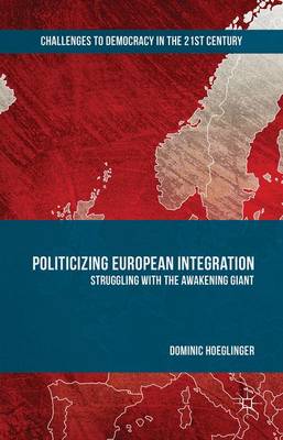 Book cover for Politicizing European Integration