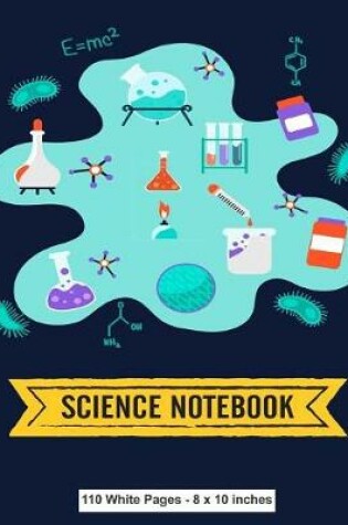 Cover of Science Notebook 110 White Pages 8x10 inches